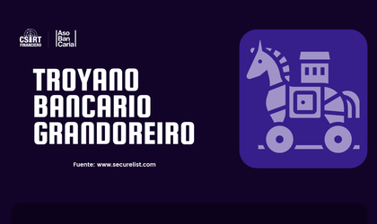 NUEVAS ACTIVIDADES MALICIOSAS DEL TROYANO BANCARIO GRANDOREIRO